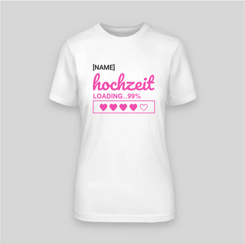 HOCHZEIT LOADING… 99% – DAS PERFEKTE JGA-SHIRT! – JGA T-Shirt Damen – Rückansicht