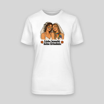 Liebe braucht keine Erlaubnis JGA T-Shirt Damen in Weiss