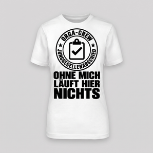 Ohne mich laeuft hier nichts Orga-Crew JGA T-Shirt Damen in Weiss mit schwarzem Stempel-Druck