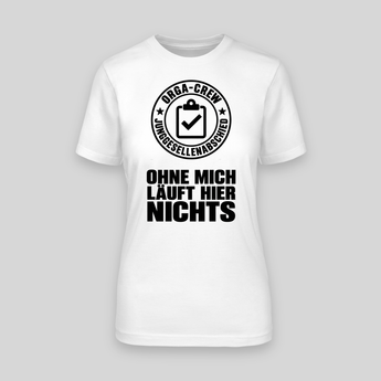 Ohne mich laeuft hier nichts Orga-Crew JGA T-Shirt Damen in Weiss mit schwarzem Stempel-Druck