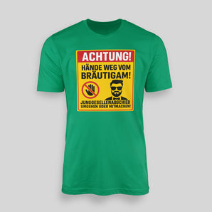 ACHTUNG! Hände weg vom Bräutgam – JGA T-Shirt Herren – Vorderansicht