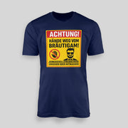 ACHTUNG! Hände weg vom Bräutgam | JGA T-Shirt Herren