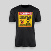 ACHTUNG! Hände weg vom Bräutgam | JGA T-Shirt Herren
