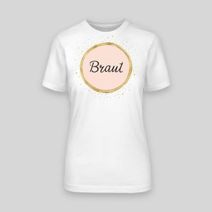 Braut – Gold | JGA T-Shirt – Weiss
