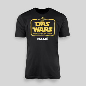 DAS WAR'S – JETZT HAT SIE DIE MACHT! - Personalisierbar – JGA T-Shirt Herren – Vorderansicht