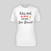 KÜSS MICH, ICH BIN DIE BRAUT! | JGA T-Shirt Damen