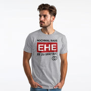 NOCHMAL RAUS – EHE ES ZU SPÄT IST! Herren T-Shirt | JGA T-Shirt Herren