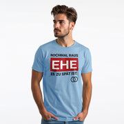 NOCHMAL RAUS – EHE ES ZU SPÄT IST! Herren T-Shirt | JGA T-Shirt Herren