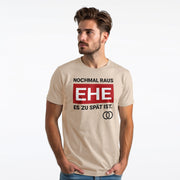 NOCHMAL RAUS – EHE ES ZU SPÄT IST! Herren T-Shirt | JGA T-Shirt Herren