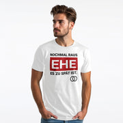 NOCHMAL RAUS – EHE ES ZU SPÄT IST! Herren T-Shirt | JGA T-Shirt Herren