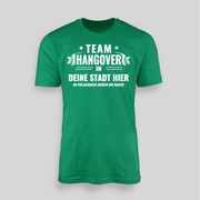TEAM HANGOVER IN DEINER STADT - Personalisierbar | JGA T-Shirt Herren