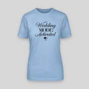 WEDDING MODE ACTIVATED | JGA T-Shirt Damen