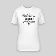 WEDDING MODE ACTIVATED | JGA T-Shirt Damen