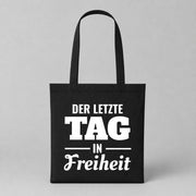 Der letzte Tag in Freiheit | JGA Jutebeutel – Schwarz