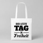 Der letzte Tag in Freiheit | JGA Jutebeutel – Weiss