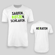 SAUFEN. KOTZEN. SCHLAFEN. HEIRATEN | JGA T-Shirt Herren